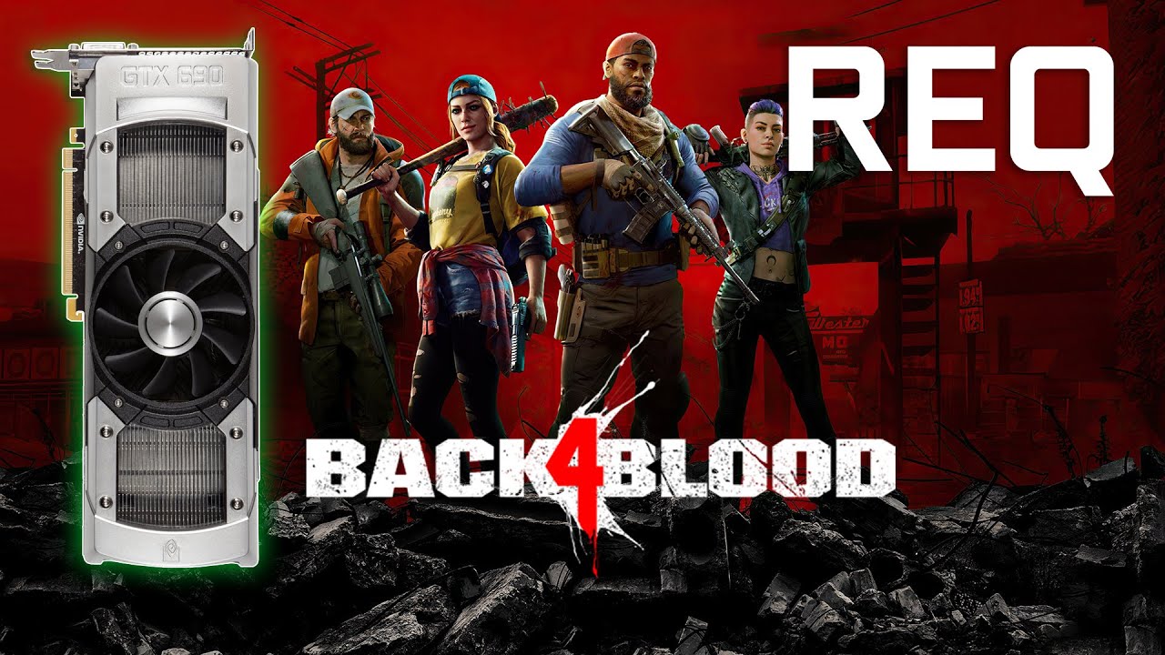 NVIDIA GTX 690 - BACK 4 BLOOD - (2021) (REQUEST)  - Good Gold Games