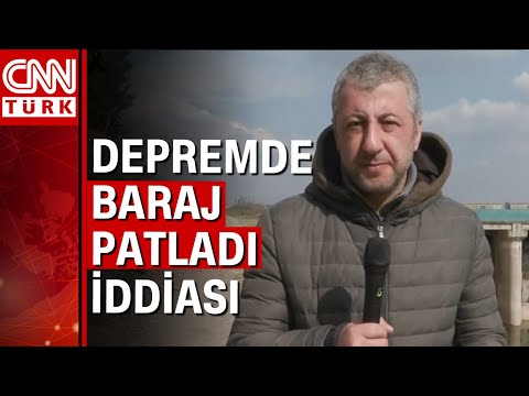 Depremin vurduğu Hatay'da bir barajın patladığı iddia edilmişti, CNN Türk son durumu görüntüledi