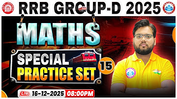 RRB Group D Maths Classes 2025 | RRB Group D Math Practice Set 15 | Group D Maths By Aakash Sir