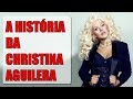 A história da CHRISTINA AGUILERA | FATOS E CURIOSIDADES #christinaaguilera