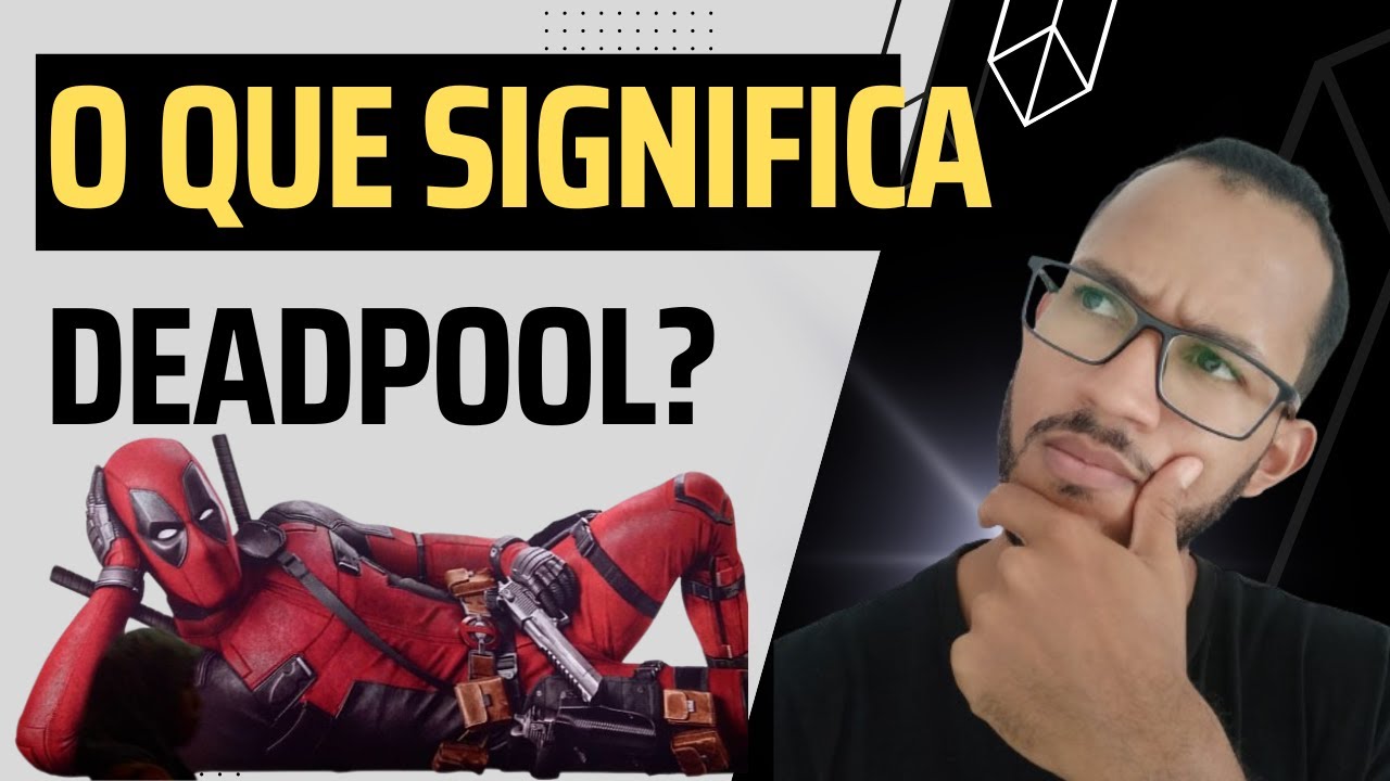 O que REALMENTE significa DEADPOOL? - YouTube