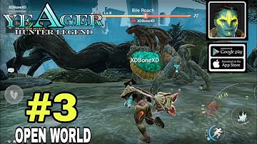 Yeager Hunter Legend  ( Part 3 ) Story & Gameplay | OPEN WORLD ARPG Game For Android/ios 2023