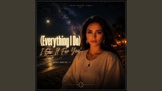 (Deep House) [Everything I Do] (Cover)