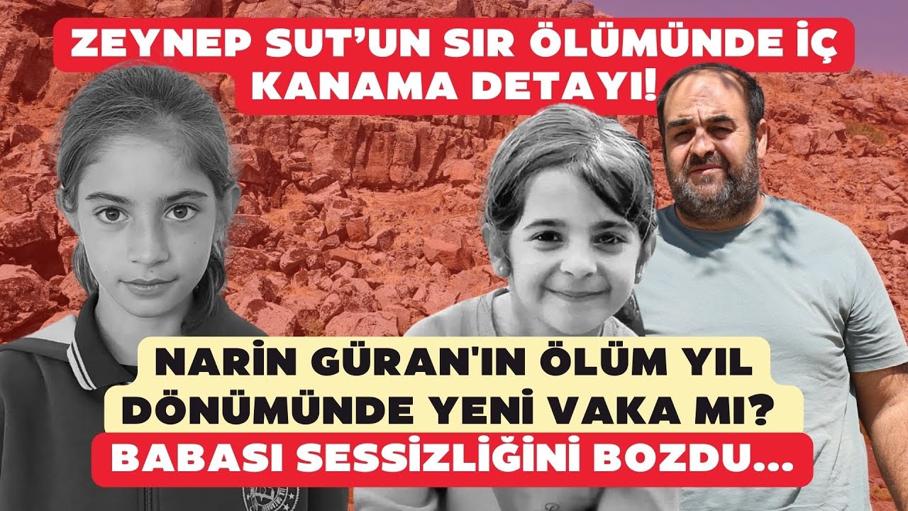 Zeynep Sut’un sır ölümünde iç kanama detayı! Narin Güran'ın ölüm yıl dönümünde yeni vaka mı?