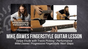 🎸 Mike Dawes Guitar Lesson - Swipe Etude with Travis Picking - Performance - TrueFire