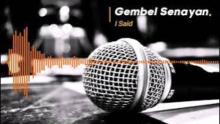 Gembel Senayan - I Said (baon cikidap)