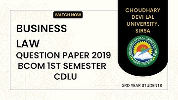 BUSINESS LAWS QUESTIONS PAPER ।। BCOM 1ST SEMESTER ।। 2019 ।। CDLU ।। BL ।। BUSINESS LAW PAPER