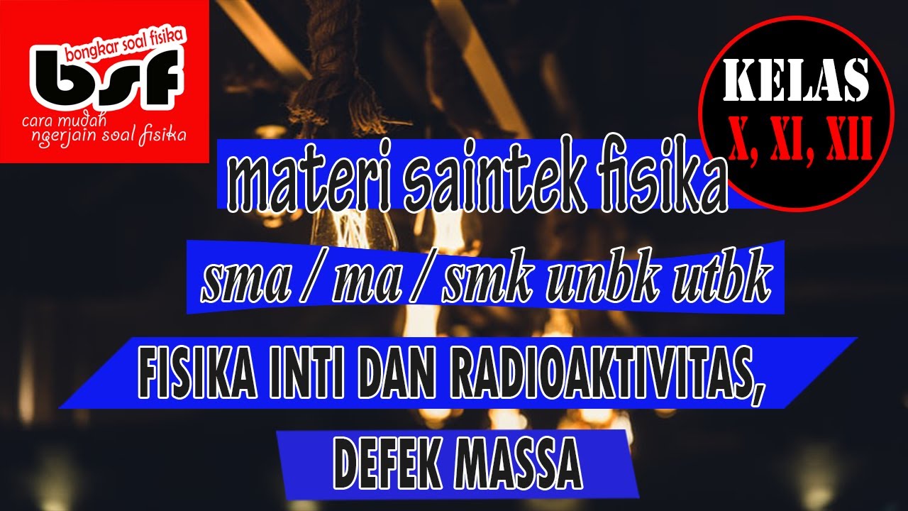 #108 FISIKA INTI DAN RADIOAKTIVITAS, DEFEK MASSA | MATERI FISIKA SMA
