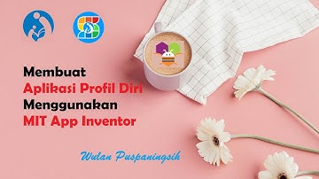 Membuat Aplikasi Profil Diri Menggunakan MIT App Inventor