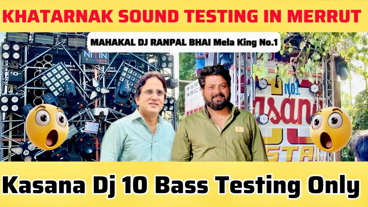 Kasana Dj Ristal Umesh bhai Ka setup & Mahakal Dj Girdharpur ranpal Bhai ka Setup Full Testing ❤️🔱