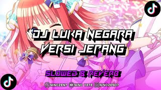 Download Lagu DJ LUKA NEGARA VERSI JEPANG SLOWED \u0026 REVERB MP3