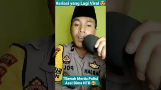 Variasi yang Lagi Viral😍 #polisi #tilawah #merdu #bima #ntb #variasi #viral