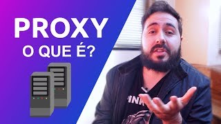 O que é PROXY? Para que serve? - Servidor