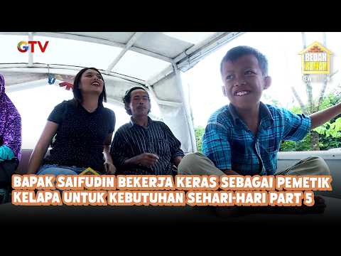 Bapak Saifudin Bekerja Keras sebagai Pemetik Kelapa untuk Kebutuhan Sehari-hari Part 5 | Bedah Rumah