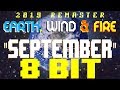 September (2019 Remaster) [8 Bit Tribute to Earth, Wind & Fire] - 8 Bit Universe