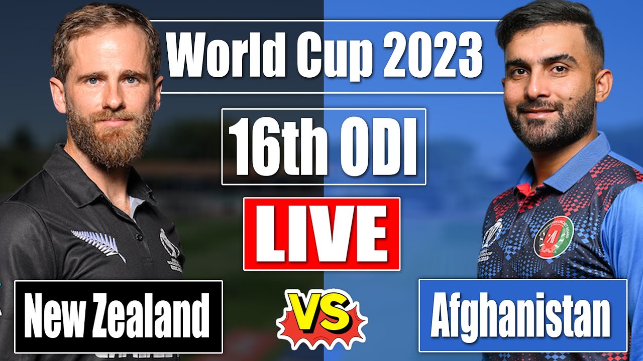 New Zealand vs Afghanistan Live 16th Match Score AFG vs NZ live