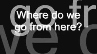 Video thumbnail of "Where do we go from here - lyrics"