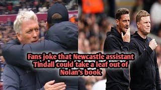 Fans joke that Newcastle assistant Tindall could take a leaf out of Nolan's book