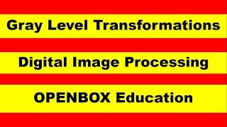 Gray Level Transformations Types - Digital Image Processing