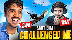 Amit Bhai ne Diya Challenged ?? Solo VS Squad With 25 Kill ?