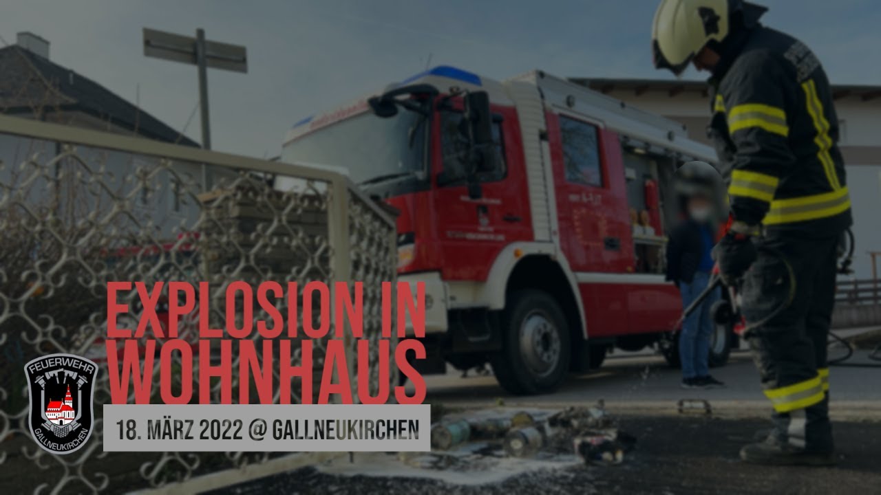 18.03.2022 Wohnhausbrand nach Explosion | FF Gallneukirchen