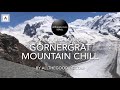Zermatt: Gornergrat Mountain Chill - Relaxing music in beautiful settings | Allthegoodies.com