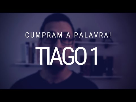 Estudo da epístola de Tiago - Capítulo 1