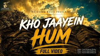 KHO JAAYEIN HUM || AN INDIEGODS ORIGINAL || PREM R, SHREYA MISHRA & PRAVIN MAHI || 2026
