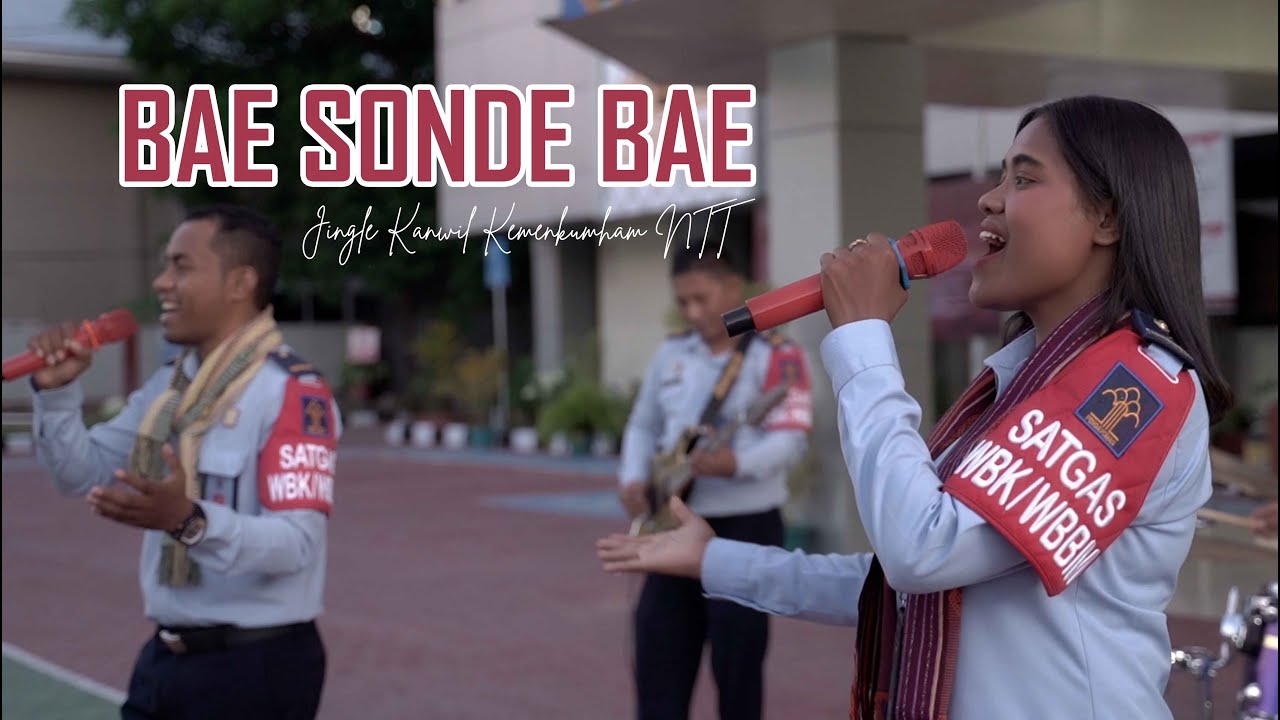 Bae Sonde Bae - Jingle Kanwil Kemenkumham NTT