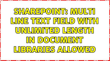 Sharepoint: Multi line text field with unlimited length in document libraries allowed