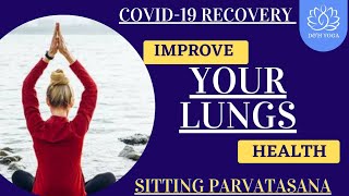 COVID-19 Recovery With Asana, Pranayama, Meditation and Relaxation! ASANA-PARVATASANA(Sitting)