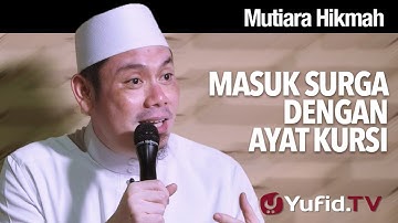 Mutiara Hikmah: Masuk Surga Dengan Ayat Kursi - Ustadz Ahmad Zainuddin, Lc.