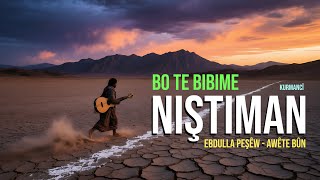 Abdulla Pêşew - Bo Te Bibime Niştiman Awête Bûn Soranî To Kurmancî
