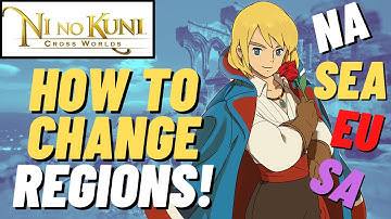 HOW TO CHANGE SERVER REGIONS!!! Play With Friends Around the World!!! - Ni No Kuni: Cross Worlds