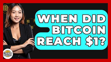 When Did Bitcoin Reach $1? - CryptoBasics360.com