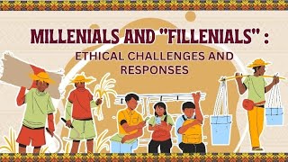 LESSON 2: Millennials and "Fillenials": Ethical Challenges and Responses 