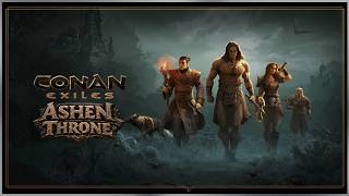 ⚫ Upload: Conan Exiles : Ashen Throne Server : Episode 10 -Propper Berserker Acquisition &amp; Leveling.