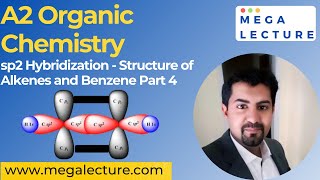 A2 Organic Chemistry | Part 4 | sp2 Hybridization and Structure of Alkenes and Benzene