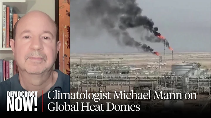 Climate Scientist Michael Mann on Deadly Heat Domes Around the World thumbnail