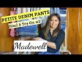 PETITE DENIM PANTS #2 MADEWELL Haul and Try On jeans for short women