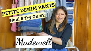 PETITE DENIM PANTS MADEWELL Haul and Try On jeans for short women