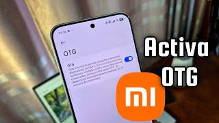 Cómo activa el modo OTG en tu teléfono de Xiaomi