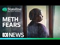 The outback town&#39;s looming methamphetamine crisis | ABC News