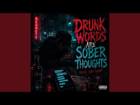 Drunk Words Are Sober Thoughts