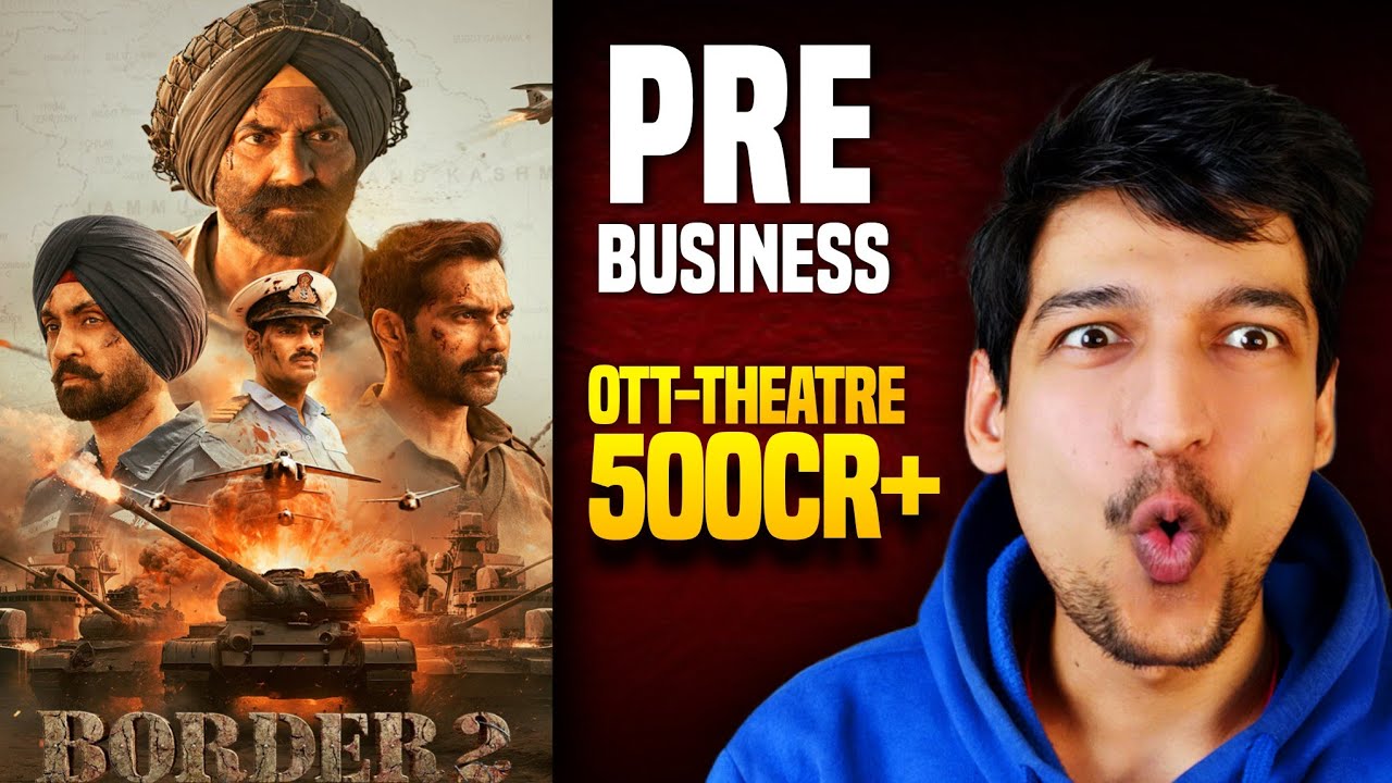Border 2 OTT Rights 300CR+ Locked🔥 Border 2 Trailer Release Date Border 2 Day 1 Collection
