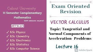 III SEM Complementary Math||Vector Calculus||Tangential and Normal Component of Acceleration Problem
