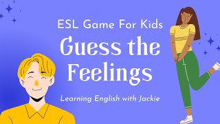 Guess the Feelings Game For Kids | Fun ESL Activity & Worksheets