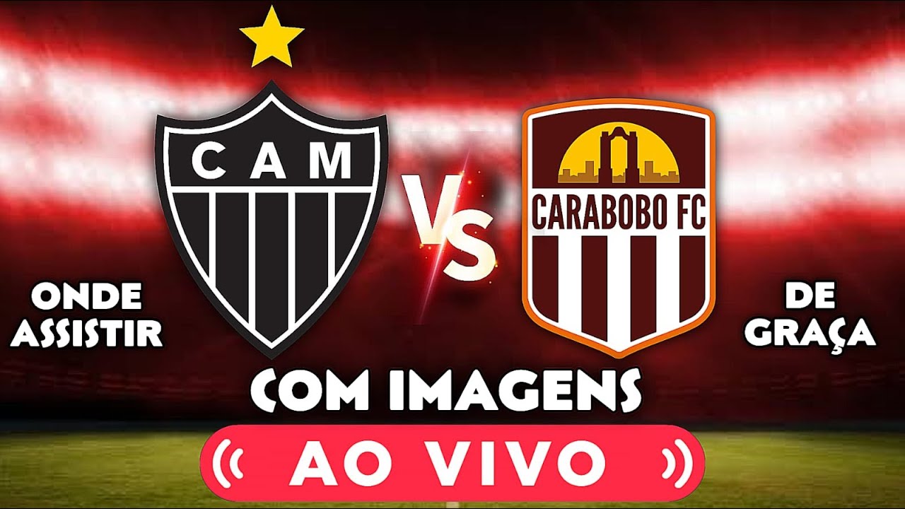 TRANSMISSÃO ATLÉTICO MINEIRO X CARABOBO AO VIVO COM IMAGENS