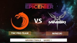 Mineski vs TNC Pro Team | Game 1 | EPICENTER XL 2018 SEA Qualifier Grand Finals