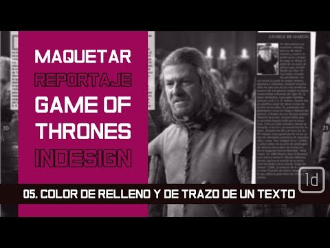 Miniatura: 05 Maquetar reportaje Game of Thrones con Indesign (Color de relleno y de trazo de un texto)